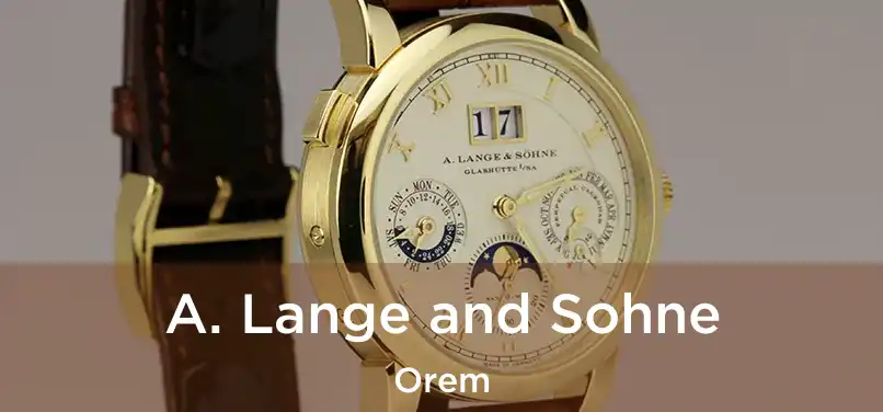  A. Lange and Sohne Orem