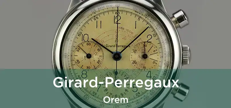  Girard-Perregaux Orem
