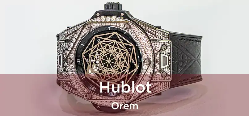  Hublot Orem