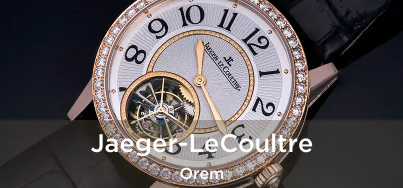  Jaeger-LeCoultre Orem