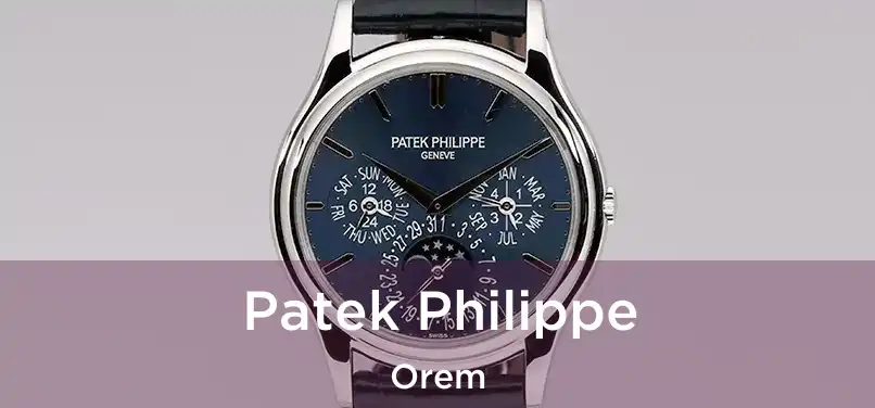  Patek Philippe Orem