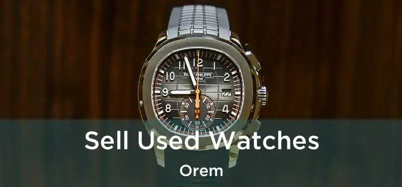  Sell Used Watches Orem