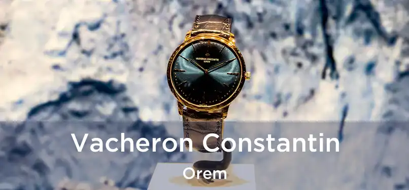  Vacheron Constantin Orem
