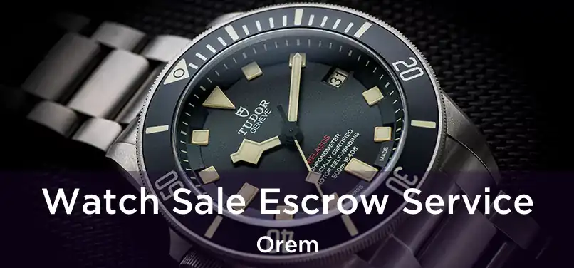  Watch Sale Escrow Service Orem