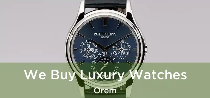 We Buy Luxury Watches Orem